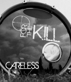 For The Kill : Careless